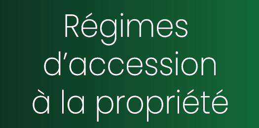 Régimes d’accession à la propriété